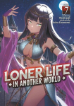 Loner Life in Another World (Light Novel) Vol. 7, Loner Life in Another World (Light Novel) Vol. 7