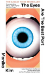 The Eyes Are The Best Part: The Sunday Times bestselling good for her novel, The Eyes Are The Best Part: The Sunday Times bestselling good for her novel