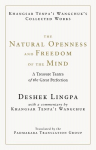 The Natural Openness and Freedom of the Mind: A Treasure Tantra of the Great Perfection, The Natural Openness and Freedom of the Mind: A Treasure Tantra of the Great Perfection