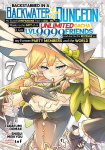 Backstabbed in a Backwater Dungeon: My Party Tried to Kill Me, But Thanks to an Infinite Gacha I Got LVL 9999 Friends and Am Out for Revenge (Manga) Vol. 7, Backstabbed in a Backwater Dungeon: My Party Tried to Kill Me, But Thanks to an Infinite Gach ...
