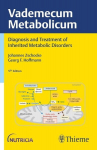 Vademecum Metabolicum: Diagnosis and Treatment of Inborn Errors of Metabolism Forword by William L. Nyhan, San Diego, USA, Vademecum Metabolicum: Diagnosis and Treatment of Inborn Errors of Metabolism Forword by William L. Nyhan, San Diego, USA