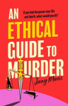 An Ethical Guide To Murder, An Ethical Guide To Murder