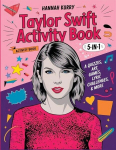 Taylor Swift Activity Book 5-in-1: A Swiftie Extravaganza with Quizzes, Games, Art, Lyric Challenges & More for Ultimate Fans! - Gift Idea for Kids, Adults, with Fun Facts and More!, Taylor Swift Activity Book 5-in-1: A Swiftie Extravaganza with Quiz ...