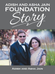 Adish and Asha Jain Foundation Story, Adish and Asha Jain Foundation Story