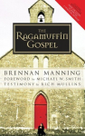 The Ragamuffin Gospel: Good News for the Bedraggled, Beat-Up, and Burnt Out, The Ragamuffin Gospel: Good News for the Bedraggled, Beat-Up, and Burnt Out