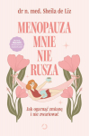 Menopaus ei h&auml;iri mind. Kuidas v&otilde;tta vastu muutusi... - Dr. Sheila Liz med. de