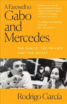 Farewell to Gabo and Mercedes: The Public, the Private and the Secret