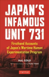 Japan's Infamous Unit 731: Firsthand Accounts of Japan's Wartime Human Experimentation Program