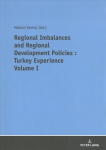 REGIONAL IMBALANCES AND REGIONAL DEVELOPMENT POLICIES: TURKEY EXPERIENCE VOLUME 1 New edition