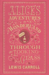 Alice's Adventures in Wonderland and Through the Looking-Glass: (Barnes & Noble Collectible Classics: Flexi Edition)