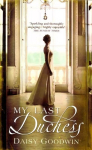 My Last Duchess: The unputdownable epic novel of an American Heiress