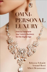 Omni-personal Luxury: How to Transform your Luxury Business for the Digital Age 1st ed. 2022