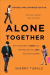 Alone Together: Why We Expect More from Technology and Less from Each Other (Third Edition) 3rd Revised edition