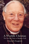 Worldly Christian: The Life and Times of Stephen Neill