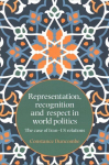 Representation, Recognition and Respect in World Politics: The Case of Iran-Us Relations