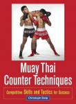 Muay Thai Counter Techniques: Competitive Skills and Tactics for Success 2nd edition