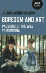 Boredom and Art - Passions of the Will To Boredom