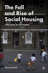 Fall and Rise of Social Housing: 100 Years on 20 Estates