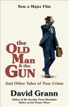 Old Man and the Gun: And Other Tales of True Crime Film Tie-In