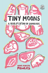 Tiny Moons: A Year of Eating in Shanghai