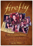Firefly: The Gorramn Shiniest Language Guide and Dictionary in the 'Verse: The Gorramn Shiniest Dictionary and Phrasebook in the 'Verse Media tie-in