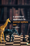 Practical Approach to Animal Welfare Law 2nd edition