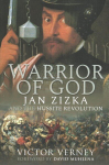 Warrior of God: Jan Zizka and the Hussite Revolution