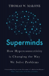 Superminds: How Hyperconnectivity is Changing the Way We Solve Problems