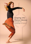 Leaping into Dance Literacy through the Language of Dance (R) New edition