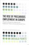 Rise of Precarious Employment in Europe: Theoretical Perspectives, Reforms and Employment Trends in the Era of Economic Crisis