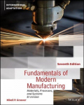 Fundamentals of Modern Manufacturing - Materials, Processes and Systems, 7th Edition International Adaptation: Materials, Processes and Systems 7th Edition, International Adaptation