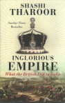 Inglorious Empire: What the British Did to India