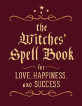 Witches' Spell Book: For Love, Happiness, and Success