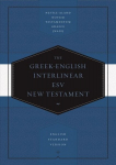 Greek-English Interlinear ESV New Testament: Nestle-Aland Novum Testamentum Graece (NA28) and English Standard Version (ESV)