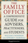 Family Office: A Comprehensive Guide for Advisers, Practitioners, and Students