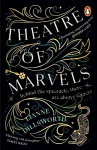 Theatre of Marvels: A thrilling and absorbing tale set in Victorian London