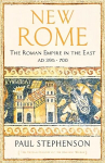 New Rome: The Roman Empire in the East, AD 395 - 700 - Longlisted for the Anglo-Hellenic Runciman Award Main