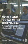 Mobile and Social Media Journalism: A Practical Guide for Multimedia Journalism 2nd edition