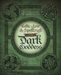 Celtic Lore and Spellcraft of the Dark Goddess: Invoking the Morrigan