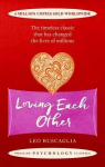 Loving Each Other: The timeless classic that has changed the lives of millions