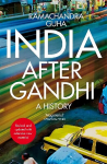 India After Gandhi: A History, 3rd edition