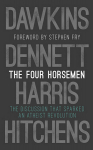 Four Horsemen : The Discussion that Sparked an Atheist Revolution Foreword by Stephen Fry, The