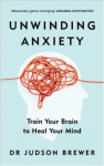 Unwinding Anxiety : Train Your Brain to Heal Your Mind
