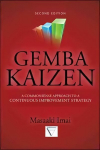 Gemba Kaizen: A Commonsense Approach to a Continuous Improvement Strategy, Second Edition 2nd edition