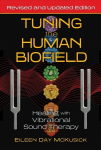 Tuning the Human Biofield: Healing with Vibrational Sound Therapy 2nd Edition, Revised and Updated Edition