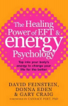 Healing Power Of EFT and Energy Psychology: Tap into your body's energy to change your life for the better Digital original