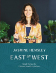 East by West: Simple Recipes for Ultimate Mind-Body Balance Main Market Ed.