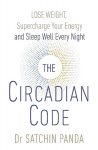 Circadian Code: Lose weight, supercharge your energy and sleep well every night