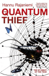 Quantum Thief: The epic hard SF heist thriller for fans of THE MATRIX and NEUROMANCER