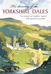 Discovery of the Yorkshire Dales: Six centuries of travellers' reports and eyewitness accounts